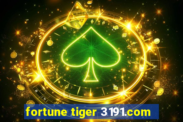 fortune tiger 3191.com